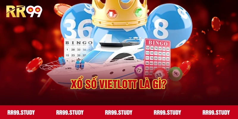 Giới thiệu chi tiết về xổ số Vietlott
